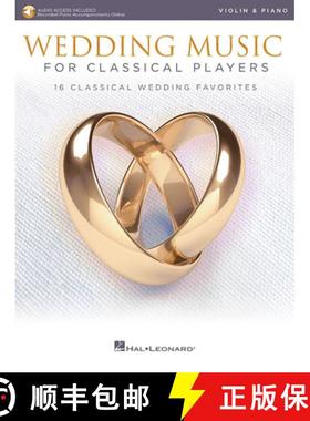 预订 Wedding Music for Classical Players - Violin and Piano: With Online Audio of Piano Accompaniments [9781540020406]