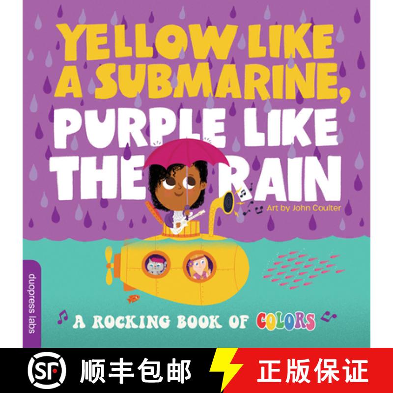 【4周达】Yellow Like a Submarine, Purple Like the Rain: A Rocking Book of Colors [9781950500956]