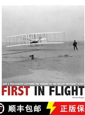 预订 First in Flight: How a Photograph Captured the Takeoff of the Wright Brothers' Flyer [9780756566135]