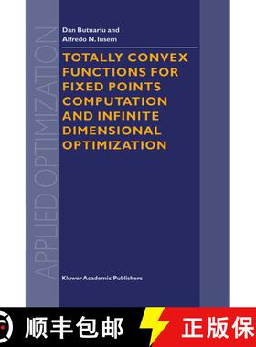 【3-4周达】Totally Convex Functions for Fixed Points Computation and Infinite Dimensional Optimization [9789401057882]