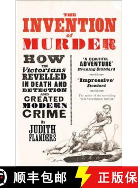 【3-4周达】Invention of Murder: How the Victorians Revelled in Death and Detection and Created Modern... [9780007248896]