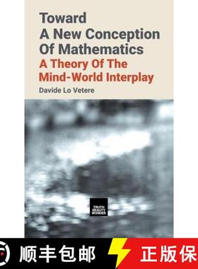 【3-4周达】Toward A New Conception Of Mathematics: A theory of the mind-world interplay [9781916502000]