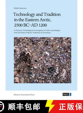 【3-4周达】Technology and Tradition in the Eastern Arctic, 2500 BC-AD 1200: A Dynamic Technological I... [9788763531672]
