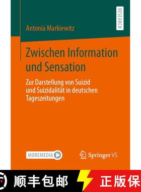 【3-4周达】Zwischen Information und Sensation : Zur Darstellung von Suizid und Suizidalität in deuts... [9783658435103]