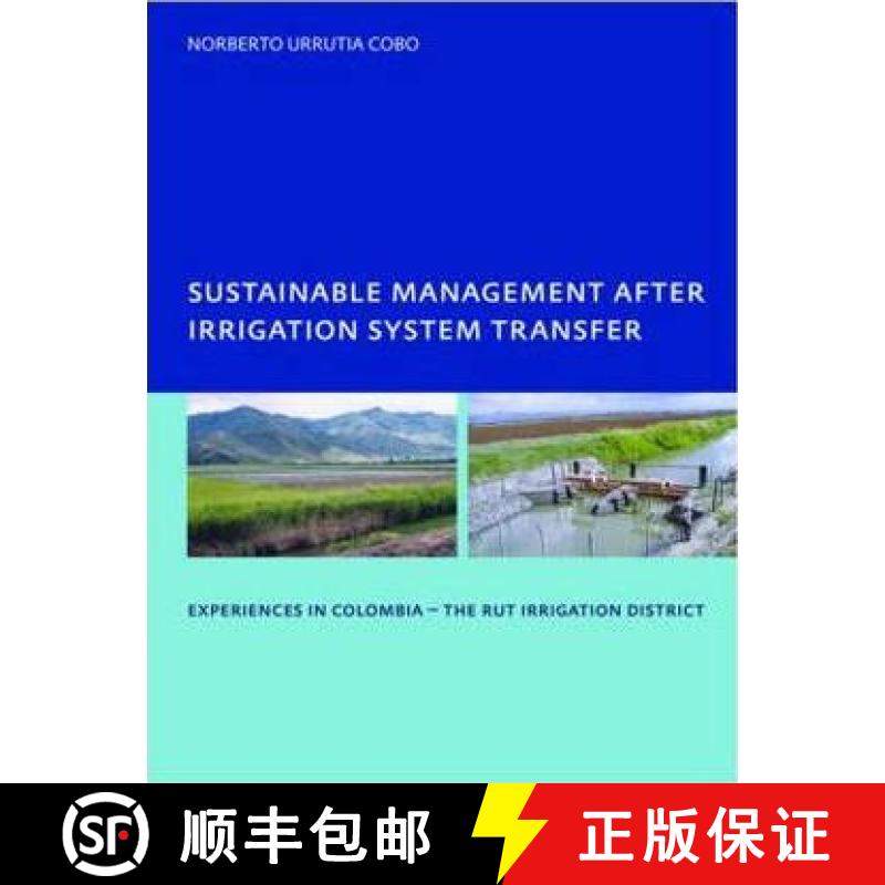 【3-4周达】Sustainable Management After Irrigation System Transfer: PhD: UNESCO-IHE Institute, Delft [9780415416931]