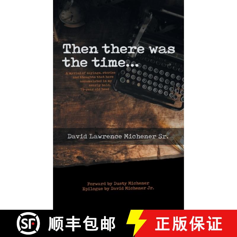 【2-3周达】Then There Was the Time...: A Myriad of Sayings, Stories, and Thoughts That Have Accumulat... [9781489742179]