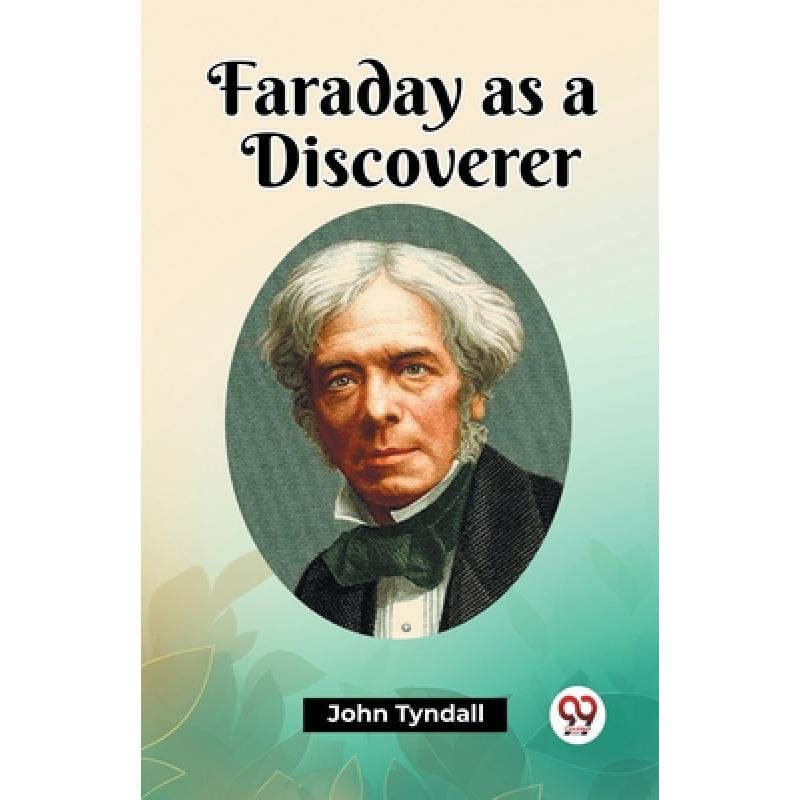 【4周达】Faraday as a Discoverer [9789361424212] 书籍/杂志/报纸 科学技术类原版书 原图主图