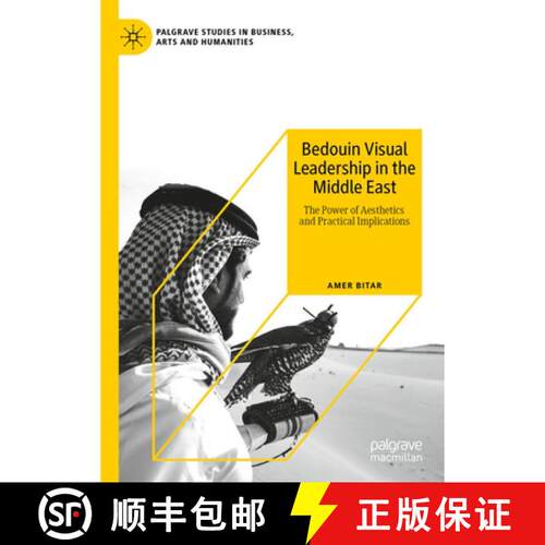 【3-4周达】精装 Bedouin Visual Leadership in the Middle East : The Power of Aesthetics and Practical ... [9783030573966]