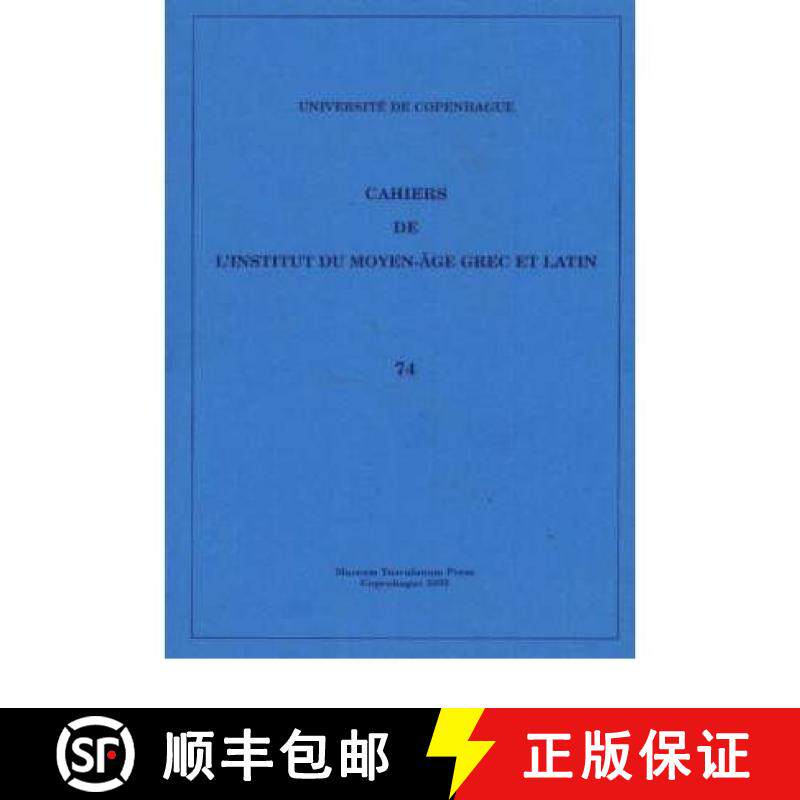 【3-4周达】Cahiers de l'Institut du Moyen-Age Grec et Latin: Volume 74 [9788772899237]