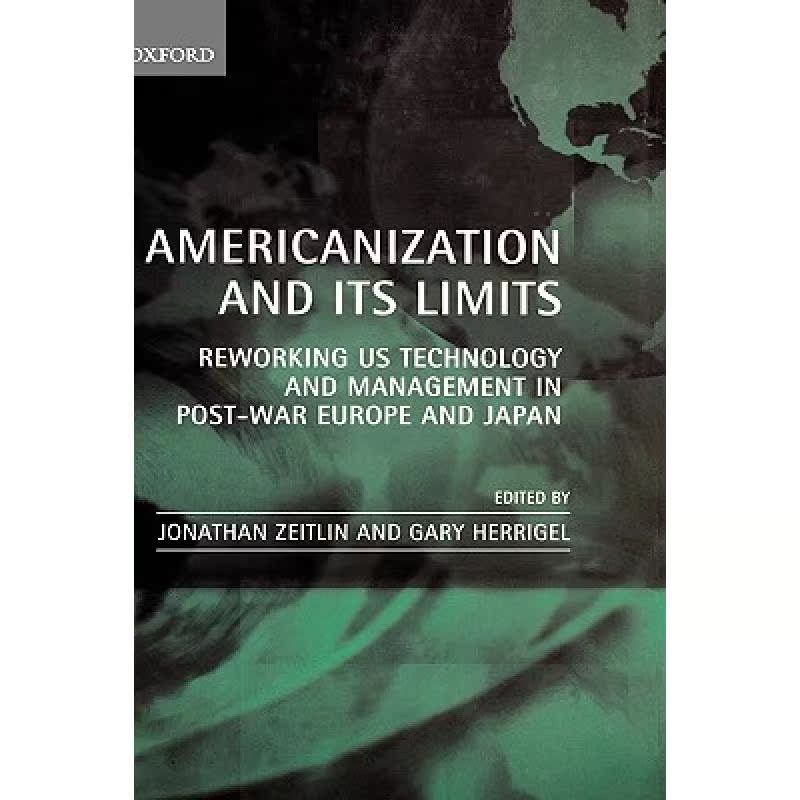 预订 Americanization and Its Limits: Reworking Us Technology and Management in Post-War Europe and Japan [9780198295556]