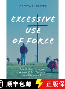 预订 Excessive Use of Force : One Mother's Struggle Against Police Brutality and Misconduct [9781538131473]