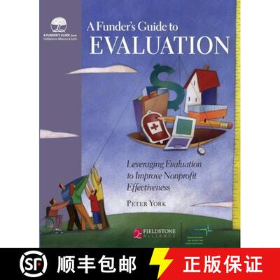 【3-4周达】A Funder's Guide to Evaluation : Leveraging Evaluation to Improve Nonprofit Effectiveness [9781630263447]