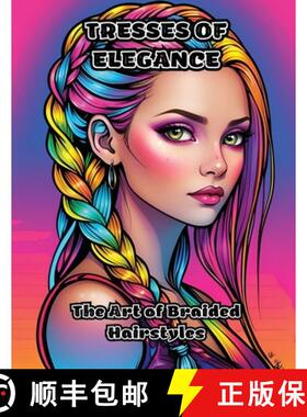 预订 Tresses of Elegance: The Art of Braided Hairstyles [9798869150417]