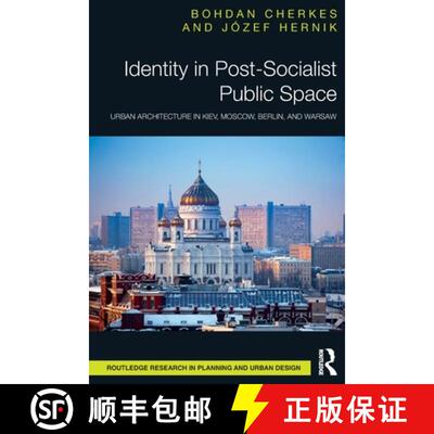 【3-4周达】Identity in Post-Socialist Public Space: Urban Architecture in Kiev, Moscow, Berlin, and W... [9781032062587]