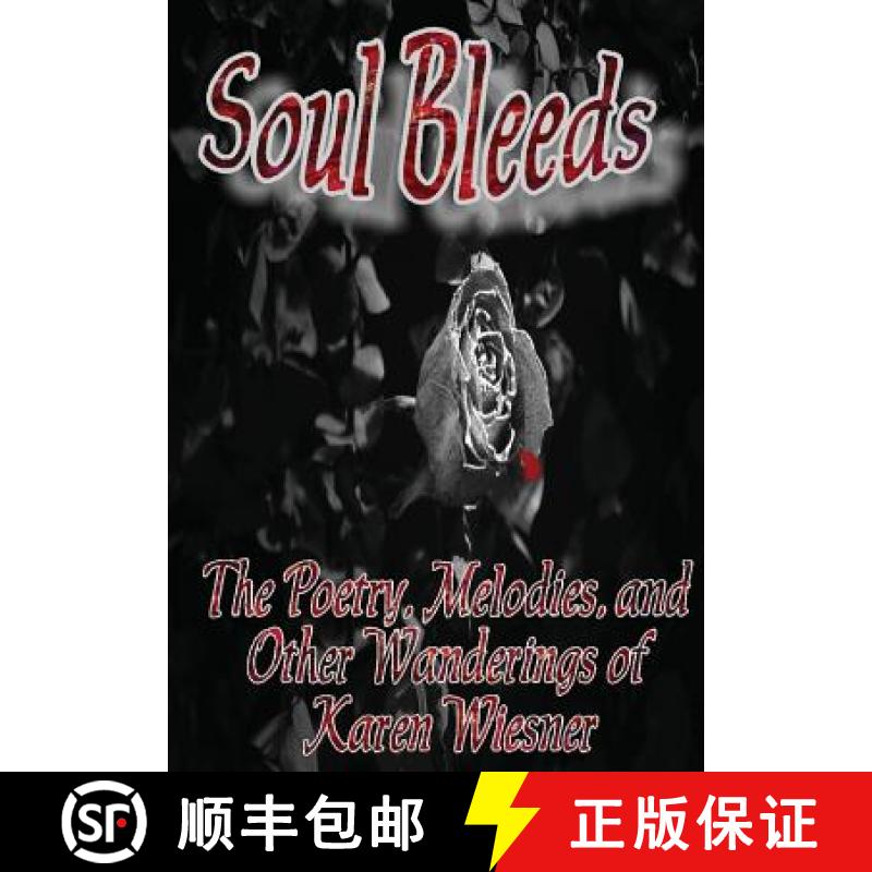 【2-3周达】Soul Bleeds the Poetry, Melodies, and Other Wanderings of Karen Wiesner [9781300181972]