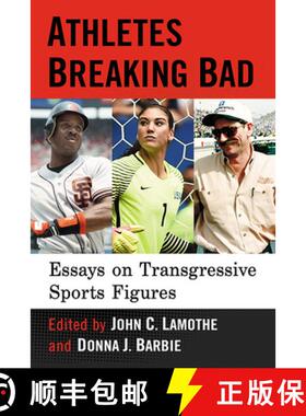 【3-4周达】Athletes Breaking Bad : Essays on Transgressive Sports Figures [9781476677088]