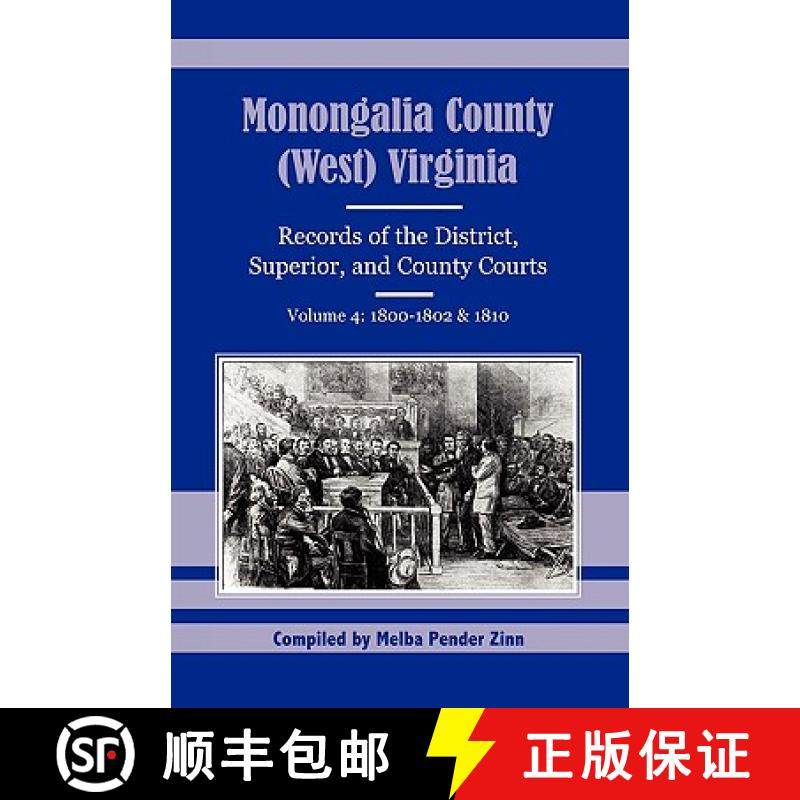 预订 Monongalia County, (West) Virginia Records of the District, Superior, and County Courts, Volume ... [9781556135484]