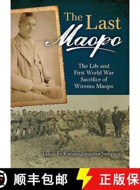 【3-4周达】The Last Maopo: The Life and First World War Sacrifice of Wiremu Maopo [9781877514661]
