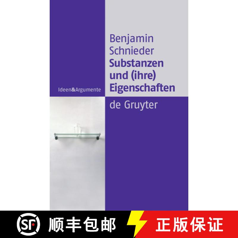 【3-4周达】Substanzen und (ihre) Eigenschaften: Eine Studie zur analytischen Ontologie [9783110181555]
