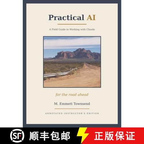 【3-4周达】Practical AI: A Field Guide to Working with Claude -- Annotated Instructor's Edition [9798996425181]