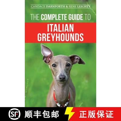 【3-4周达】The Complete Guide to Italian Greyhounds: Training, Properly Exercising, Feeding, Socializ... [9781954288065]