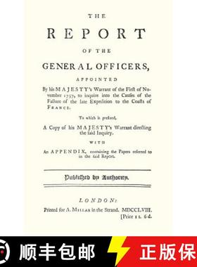 【3-4周达】REPORT OF THE GENERAL OFFICERS, Appointed By His Majesty's Warrant of the First of Novembe... [9781845743420]