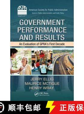【3-4周达】Government Performance and Results: An Evaluation of Gpra�s First Decade [9781439844649]