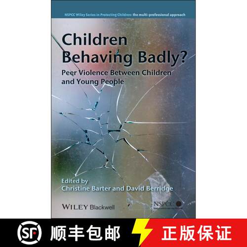 【3-4周达】Children Behaving Badly? - Peer Violence Between Children And Young People [Wiley社会政策... [9780470727058]