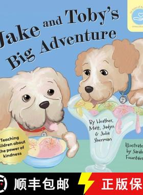 【3-4周达】Jake & Toby's Big Adventure: Teaching children about the power of kindness [9781738226313]