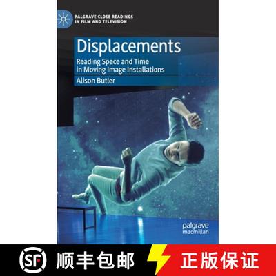 【3-4周达】Displacements : Reading Space and Time in Moving Image Installations [9783030304607]