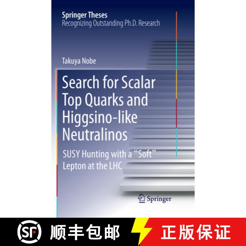 【3-4周达】Search for Scalar Top Quarks and Higgsino-Like Neutralinos: Susy Hunting with a Soft Lepto... [9789811090615]