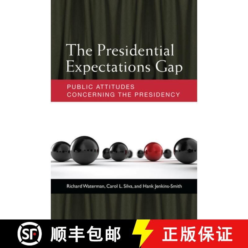 【3-4周达】The Presidential Expectations Gap: Public Attitudes Concerning the Presidency [9780472036592]
