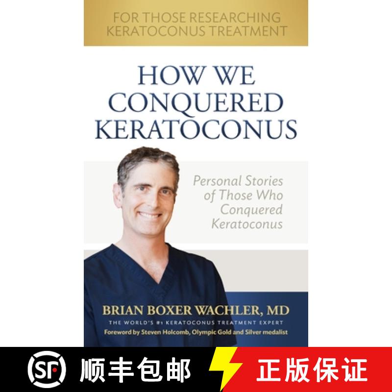【3-4周达】How We Conquered Keratoconus: Personal Stories of Those Who Conquered Keratoconus [9780615631875]