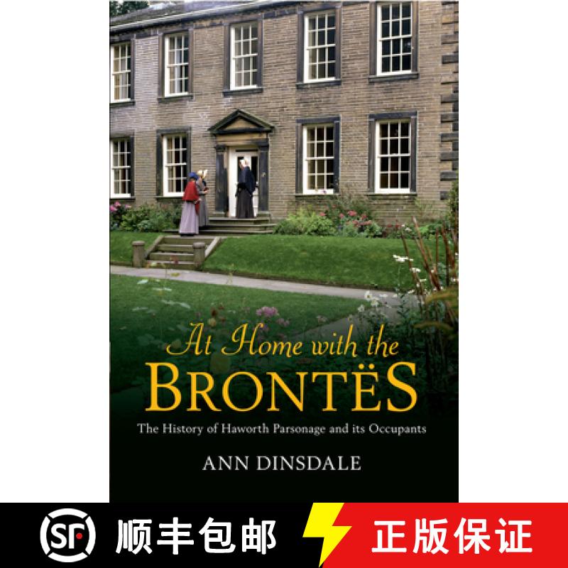 【3-4周达】At Home with the Brontes: The History of Haworth Parsonage & Its Occupants [9781445608556]