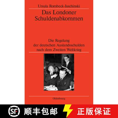 【3-4周达】精装 Das Londoner Schuldenabkommen: Die Regelung Der Deutschen Auslandsschulden Nach Dem Z... [9783486575804]
