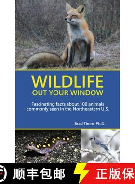 预订 Wildlife Out Your Window: Fascinating Facts About 100 Animals Commonly Seen in the Northeastern ... [9798990443204]