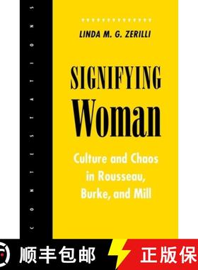 【3-4周达】Signifying Woman: Culture and Chaos in Rousseau, Burke, and Mill [9780801481772]