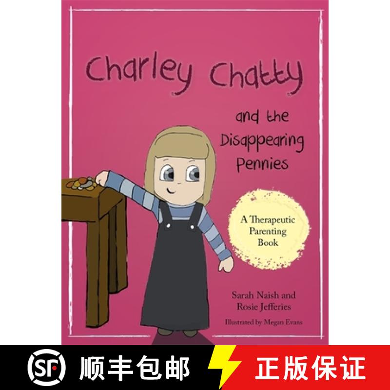 【3-4周达】Charley Chatty and the Disappearing Pennies: A Story about Lying and Stealing [9781785923036]