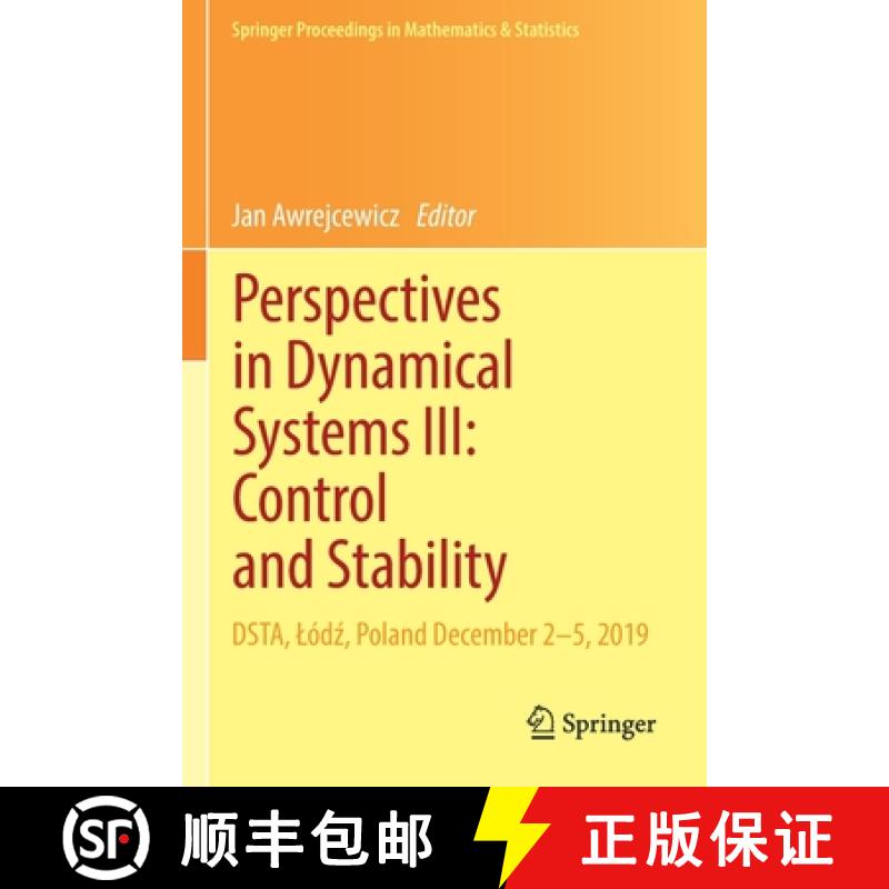 【3-4周达】Perspectives in Dynamical Systems III: Control and Stability: Dsta, Lódź, Poland Dec... [9783030773168]