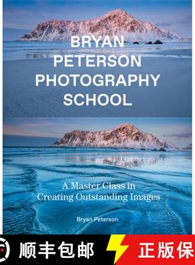 【3-4周达】Bryan Peterson Photography School: A Master Class in Creating Outstanding Images [9780770433093]