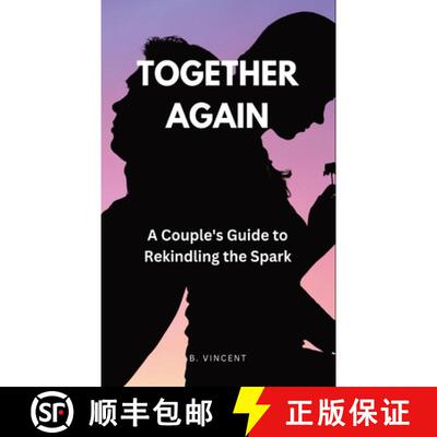 【3-4周达】Together Again: A Couple's Guide to Rekindling the Spark [9798869284273]