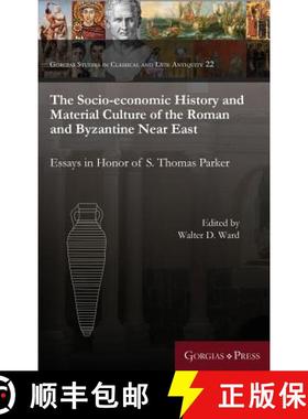 【3-4周达】The Socio-Economic History and Material Culture of the Roman and Byzantine Near East: Essa... [9781463207014]