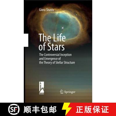 【3-4周达】The Life of Stars : The Controversial Inception and Emergence of the Theory of Stellar Str... [9783642424441]