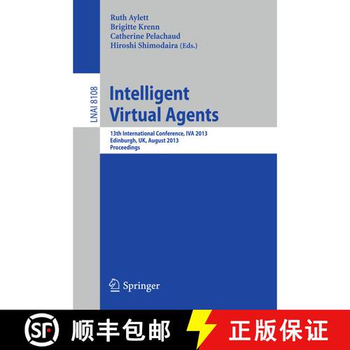 【3-4周达】Intelligent Virtual Agents : 13th International Conference, IVA 2013, Edinburgh, UK, Augus... [9783642404146]