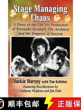 【3-4周达】Stage Managing Chaos : A Diary of the Old Vic Production of Fernando Arrabal's The Archite... [9781476666648]