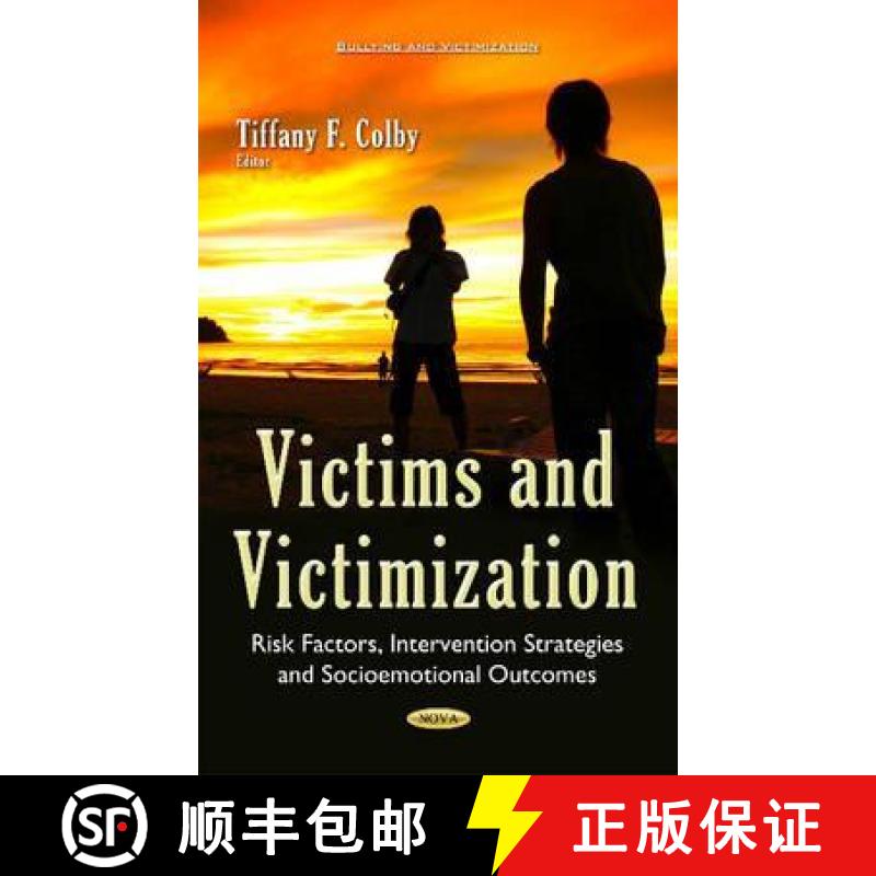【4周达】Victims and Victimization: Risk Factors, Intervention Strategies and Socioemotional Outcomes [9781634841801]