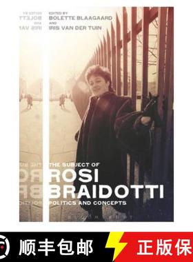预订 The Subject of Rosi Braidotti: Politics and Concepts [9781472573353]