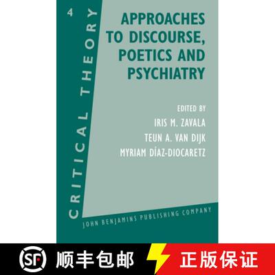 【3-4周达】Approaches to Discourse, Poetics and Psychiatry: Papers from the 1985 Utrecht Summer Schoo... [9789027224088]