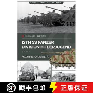 【3-4周达】12th SS Panzer Division Hitlerjugend: Volume 1 - From Formation to the Battle of Caen [9781636241685]