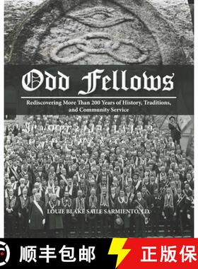 【3-4周达】Odd Fellows: Rediscovering More Than 200 Years of History, Traditions, and Community Servi... [9781733851220]
